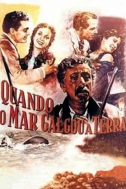 Cartaz de Quando o Mar Galgou a Terra