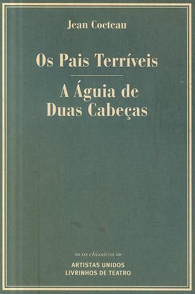 Capa de Os Pais Terríveis e A Águia de Duas Cabeças, de Jean Cocteau